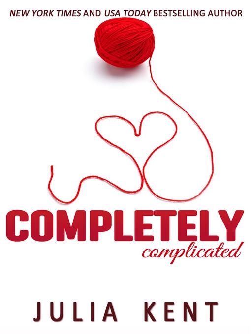 Title details for Completely Complicated by Julia Kent - Available